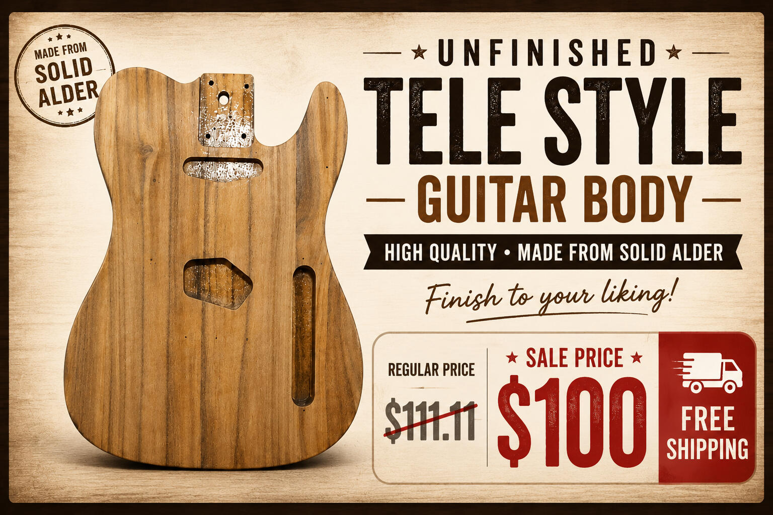 Unfinished Alder Tele Style Guitar Body for Sale | Solid Alder Guitar Body – Universal Music Supply Promotional banner featuring an unfinished solid alder Tele style guitar body on sale for $100 with free shipping. High-quality unfinished electric guitar body ready for custom finishing and DIY guitar builds from Universal Music Supply